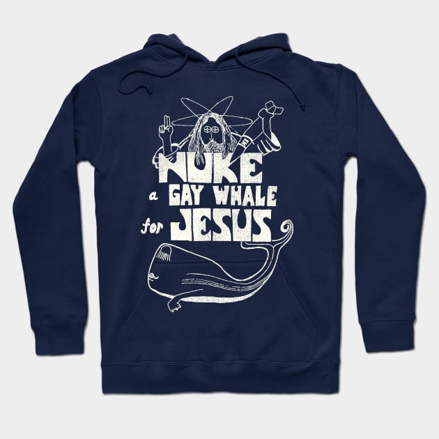 Nuke a Gay Whale For Jesus 80s Social Advocacy Hoodie by darklordpug